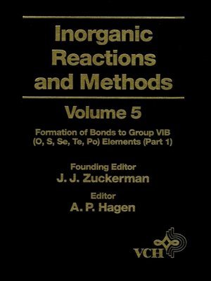 cover image of Inorganic Reactions and Methods, the Formation of Bonds to Group VIB (O, S, Se, Te, Po) Elements (Part 1)